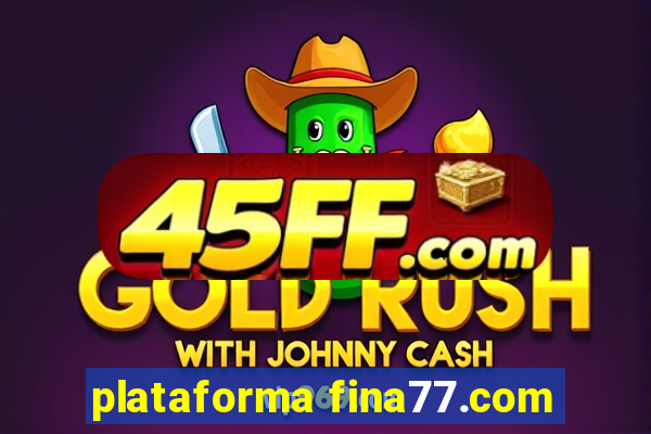 plataforma fina77.com